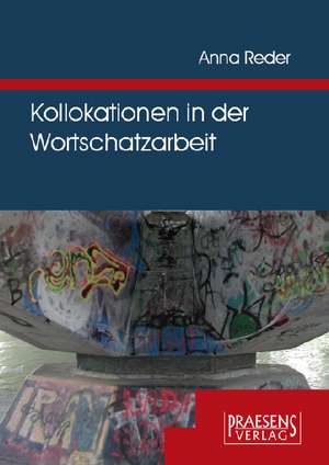 Kollokationen in der Wortschatzarbeit de Anna Reder