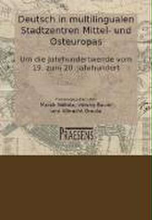 Deutsch in multilingualen Stadtzentren Mittel- und Osteuropas de Ingrid Fleischmann