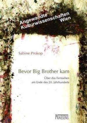 Bevor Big Brother kam de Sabine Prokop