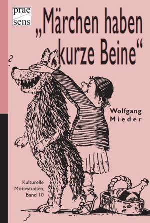 "Märchen haben kurze Beine" de Wolfgang Mieder