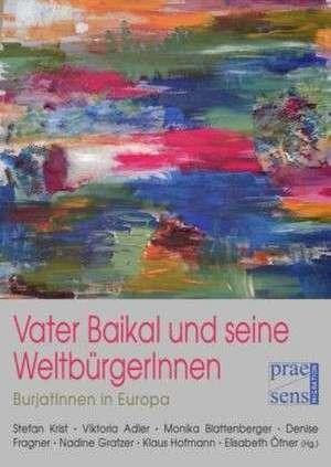 Father Baikal and his Cosmopolitans | Vater Baikal und seine Weltbürger*innen de Stefan Krist