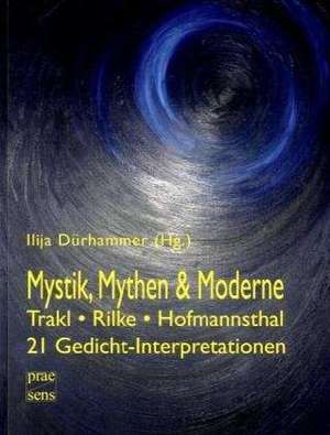 Mystik, Mythen & Moderne de Ilija Dürhammer