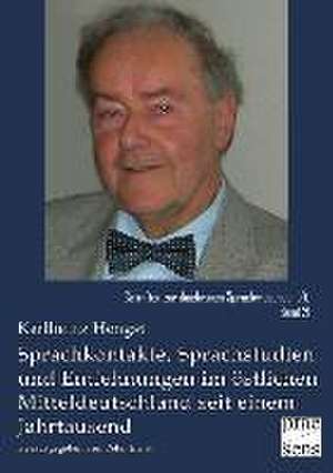 Sprachkontakte, Sprachstudien und Entlehnungen im östlichen Mitteldeutschland seit einem Jahrtausend de Karlheinz Hengst