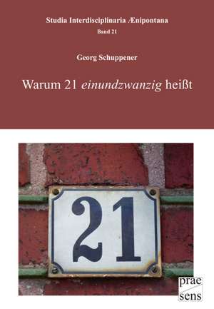 Warum 21 "einundzwanzig" heißt de Georg Schuppener