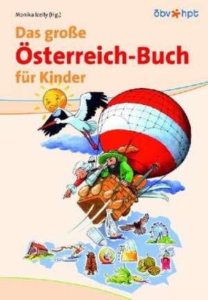 Das große Österreich-Buch für Kinder de Monika Icelly