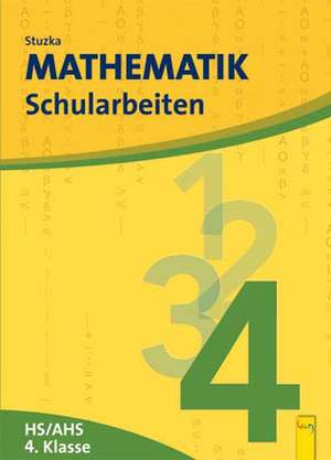 Mathematik Schularbeiten 4. Klasse de Walter M Stuzka