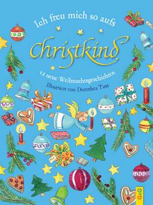 Ich freue mich so aufs Christkind! de Dorathea Tust