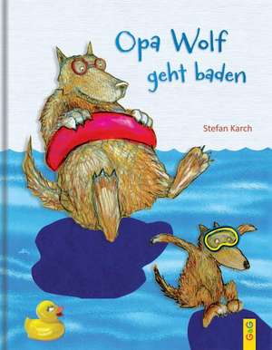 Opa Wolf geht baden de Stefan Karch