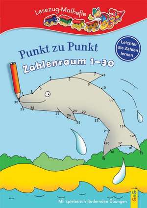 LESEZUG/ Malbuch: Punkt zu Punkt - Zahlenraum 1-30 de Irmtraud Guhe