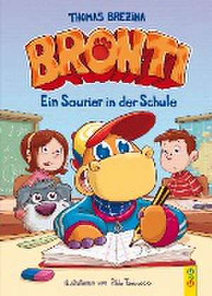 Bronti - Ein Saurier in der Schule de Thomas Brezina