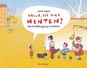 Hallo, ist hier hinten? - Geschenkbuchausgabe de Lena Hesse