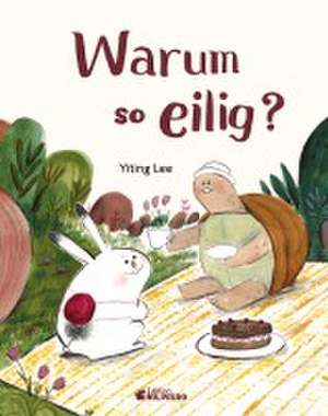 Warum so eilig? de Yiting Lee