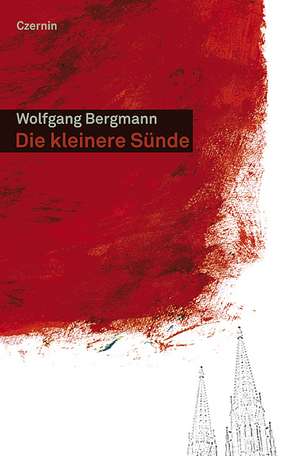 Die kleinere Sünde de Wolfgang Bergmann