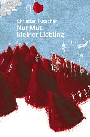 Nur Mut, kleiner Liebling de Christian Futscher