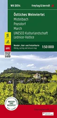 Östliches Weinviertel - Mistelbach - Poysdorf - March - UNESCO Kulturlandschaft Lednice-Valtice, Wander + Radkarte 1:50.000 de Freytag-Berndt und Artaria KG