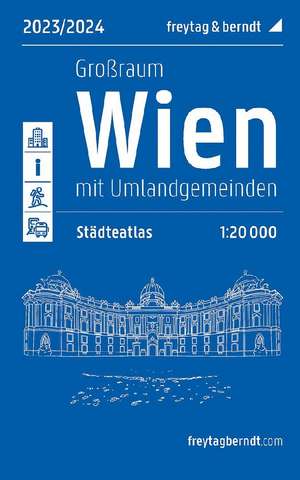 Wien Großraum, Städteatlas 1:20.000, 2023/2024, freytag & berndt de Freytag & Berndt