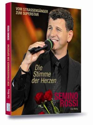 Semino Rossi - Die Stimme der Herzen de Eva Mang