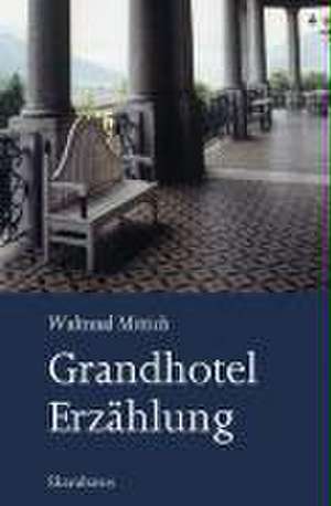 Grandhotel. Erzählung de Waltraud Mittich