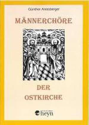 Männerchöre der Ostkirche de Günther Antesberger