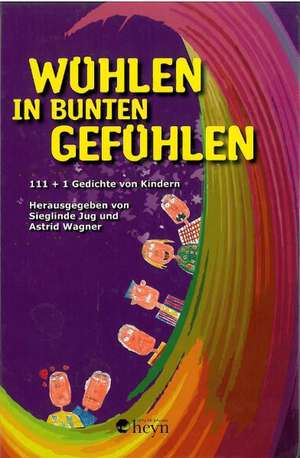 Wühlen in bunten Gefühlen de Sieglinde Jug