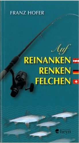 Auf Reinanken, Renken, Felchen de Franz Hofer