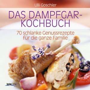 Das Dampfgar-Kochbuch de Ulli Goschler