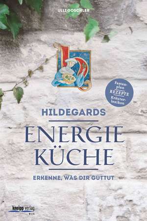 Hildegards Energieküche de Ulli Goschler