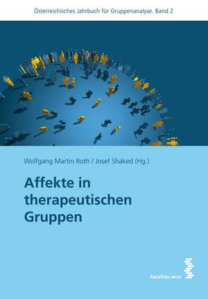 Affekte in therapeutischen Gruppen de Wolfgang M. Roth