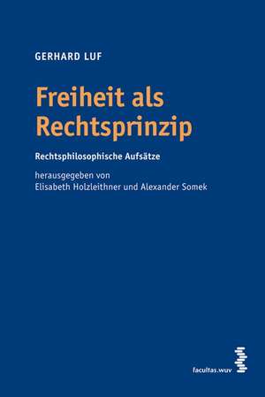 Freiheit als Rechtsprinzip de Gerhard Luf