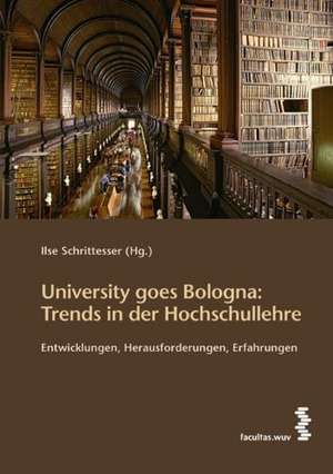 University goes Bologna: Trends in der Hochschullehre de Ilse Schrittesser