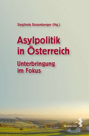 Asylpolitik in Österreich de Sieglinde Rosenberger