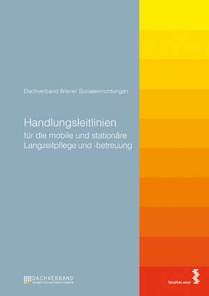 Handlungsleitlinien für die mobile und stationäre Langzeitpflege und -betreuung