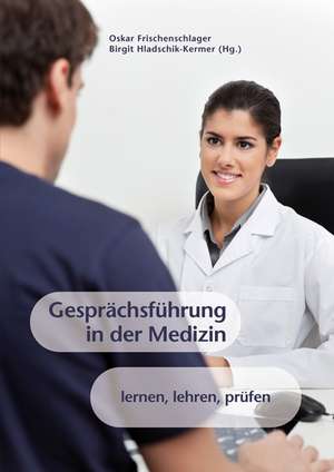 Gesprächsführung in der Medizin de Oskar Frischenschlager