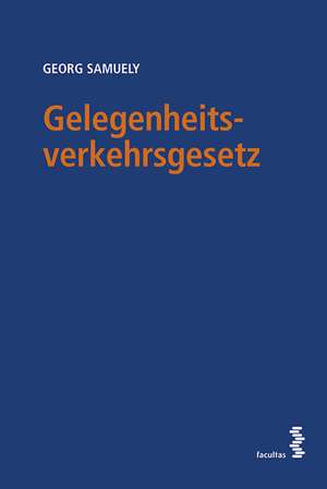 Gelegenheitsverkehrsgesetz 1996 - Betriebsordnung für den nichtlinienmäßigen Personenverkehr 1994 de Georg Samuely