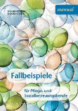 Fallbeispiele für Pflege- und Sozialbetreuungsberufe de Monika Reiter