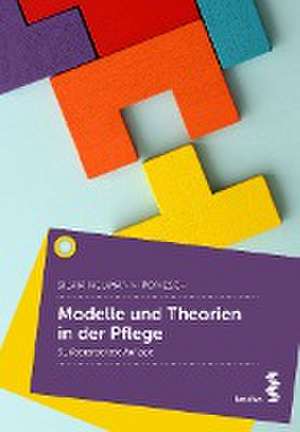 Modelle und Theorien in der Pflege de Silvia Neumann-Ponesch