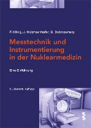 Messtechnik und Instrumentierung in der Nuklearmedizin de Franz König