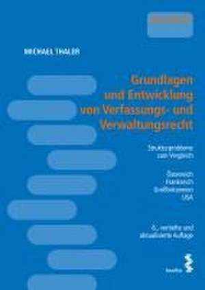 Grundlagen und Entwicklung von Verfassungs- und Verwaltungsrecht de Michael Thaler