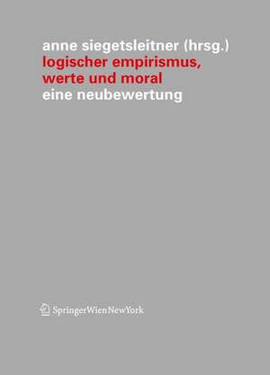 Logischer Empirismus, Werte und Moral: Eine Neubewertung de Anne Siegetsleitner