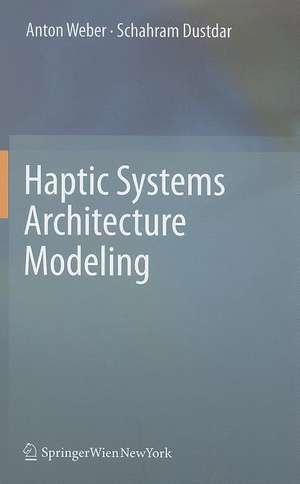 Haptic Systems Architecture Modeling de Anton Weber