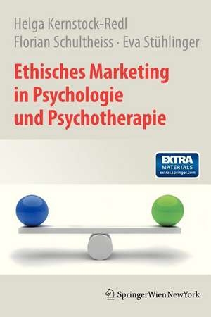 Ethisches Marketing in Psychologie und Psychotherapie de Helga Kernstock-Redl