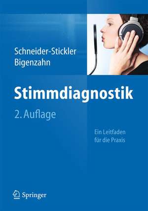 Stimmdiagnostik: Ein Leitfaden für die Praxis de Berit Schneider-Stickler