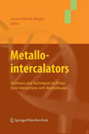 Metallointercalators: Synthesis and Techniques to Probe Their Interactions with Biomolecules de Janice Aldrich-Wright