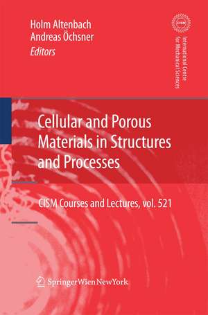 Cellular and Porous Materials in Structures and Processes de Holm Altenbach