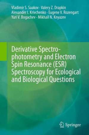 Derivative Spectrophotometry and Electron Spin Resonance (ESR) Spectroscopy for Ecological and Biological Questions de Vladimir S. Saakov