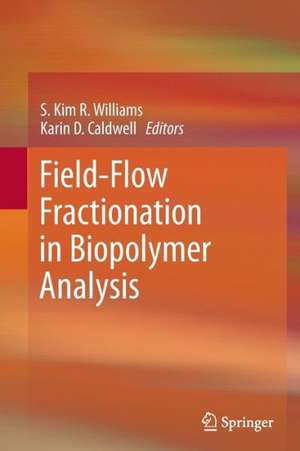 Field-Flow Fractionation in Biopolymer Analysis de S. Kim R. Williams