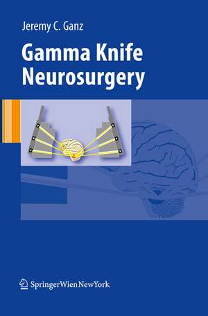 Gamma Knife Neurosurgery de Jeremy Ganz