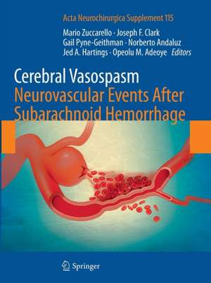 Cerebral Vasospasm: Neurovascular Events After Subarachnoid Hemorrhage de Mario Zuccarello