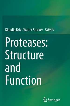 Proteases: Structure and Function de Klaudia Brix