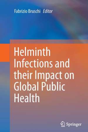 Helminth Infections and their Impact on Global Public Health de Fabrizio Bruschi